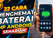 22 Cara Menghemat Baterai HP Android Seharian