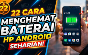 22 Cara Menghemat Baterai HP Android Seharian