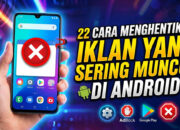 22 Cara Menghentikan Iklan yang Sering Muncul di Android