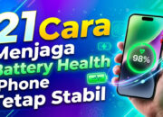 21 Cara Menjaga Battery Health iPhone Tetap Stabil