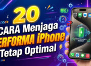 20 Cara Menjaga Performa iPhone Tetap Optimal