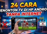 24 Cara Menonton TV di HP Android Tanpa Internet