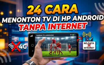 24 Cara Menonton TV di HP Android Tanpa Internet