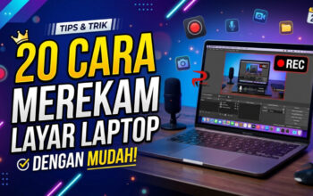 20 Cara Merekam Layar Laptop dengan Mudah