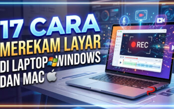17 Cara Merekam Layar di Laptop Windows dan Mac