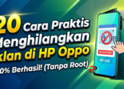 20 Cara Praktis Menghilangkan Iklan di HP Oppo