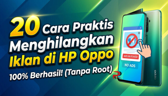 20 Cara Praktis Menghilangkan Iklan di HP Oppo