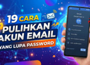 19 Cara Pulihkan Akun Email yang Lupa Password