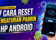 17 Cara Reset Pengaturan Pabrik HP Android