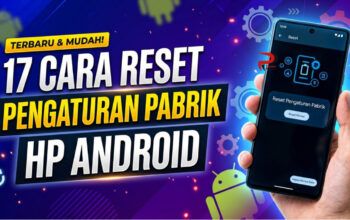 17 Cara Reset Pengaturan Pabrik HP Android