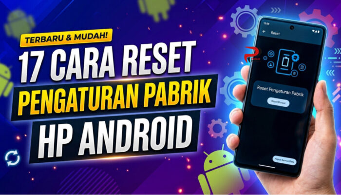 17 Cara Reset Pengaturan Pabrik HP Android
