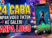 24 Cara Simpan Video TikTok ke Galeri Tanpa Logo
