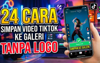 24 Cara Simpan Video TikTok ke Galeri Tanpa Logo
