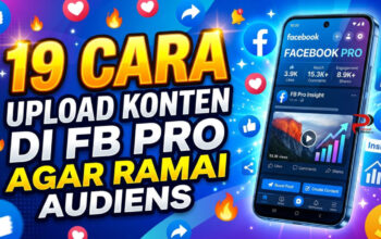 19 Cara Upload Konten di FB Pro Agar Ramai Audiens