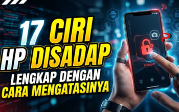 17 Ciri HP Disadap Lengkap dengan Cara Mengatasinya