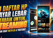 21 Daftar HP Layar Lebar Terbaik untuk Streaming