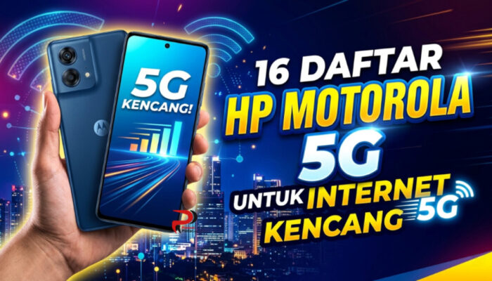 16 Daftar HP Motorola 5G untuk Internet Kencang