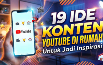 19 Ide Konten YouTube di Rumah untuk Jadi Inspirasi