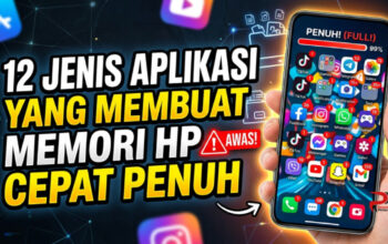 12 Jenis Aplikasi yang Membuat Memori HP Cepat Penuh