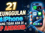 21 Keunggulan iPhone yang Tidak Ada di HP Android