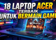 18 Laptop Acer Terbaik untuk Bermain Game
