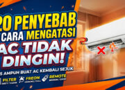 20 Penyebab dan Cara Mengatasi AC yang Tidak Dingin