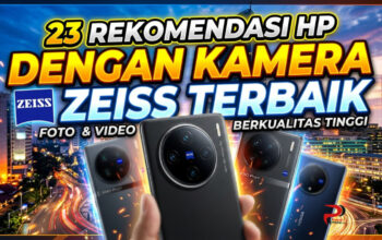 23 Rekomendasi HP dengan Kamera ZEISS Terbaik