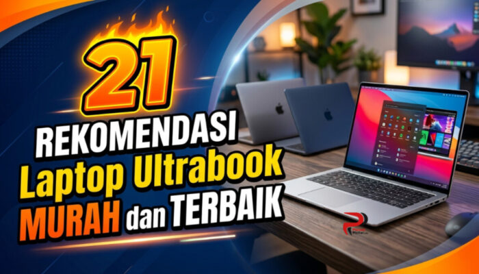 21 Rekomendasi Laptop Ultrabook Murah dan Terbaik