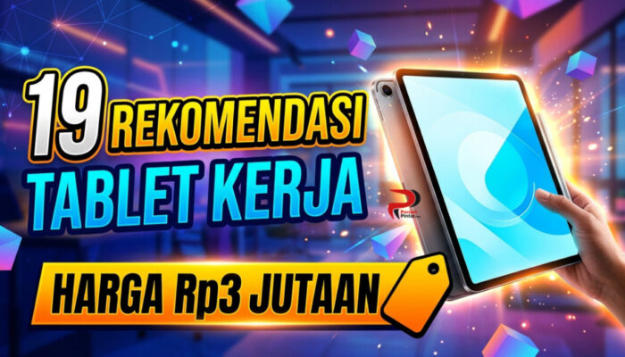 19 Rekomendasi Tablet Kerja Harga Rp3 Jutaan