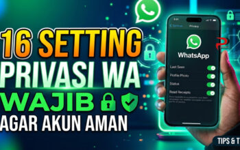 16 Setting Privasi WA Wajib Agar Akun Aman