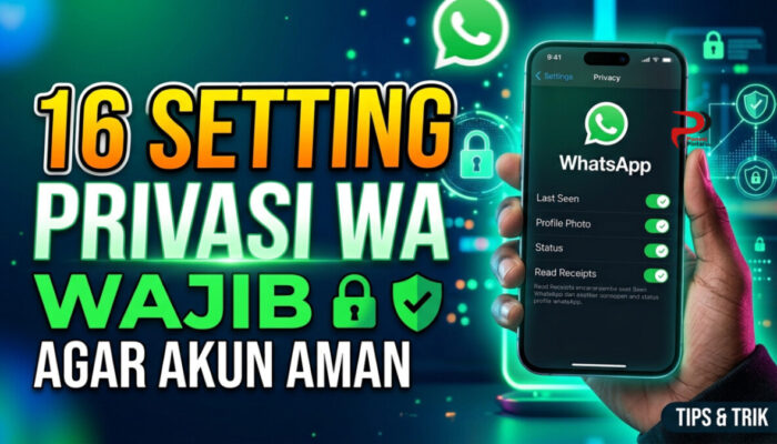 16 Setting Privasi WA Wajib Agar Akun Aman