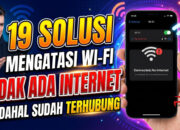 19 Solusi Mengatasi Wi-Fi Tidak Ada Internet Padahal Sudah Terhubung