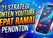 21 Strategi Konten YouTube Cepat Ramai Penonton