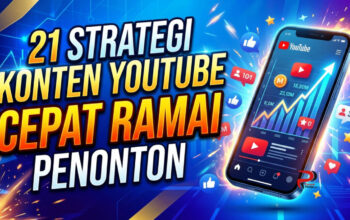 21 Strategi Konten YouTube Cepat Ramai Penonton