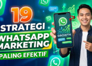 19 Strategi WhatsApp Marketing Paling Efektif