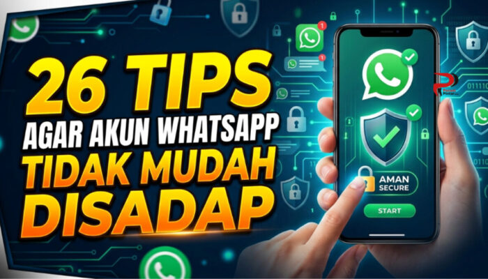 26 Tips Agar Akun WhatsApp Tidak Mudah Disadap