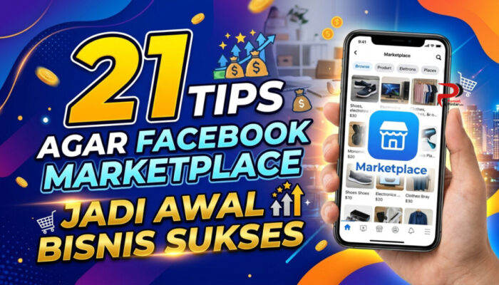 21 Tips Agar Facebook Marketplace Jadi Awal Bisnis Sukses