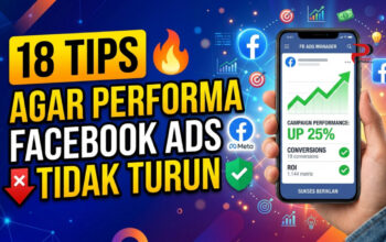 18 Tips Agar Performa Facebook Ads Tidak Turun