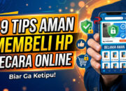 19 Tips Aman Membeli HP Secara Online