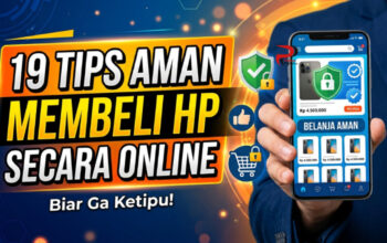 19 Tips Aman Membeli HP Secara Online