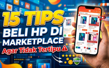 15 Tips Beli HP di Marketplace Agar Tidak Tertipu