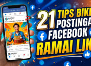 21 Tips Bikin Postingan Facebook Ramai Like
