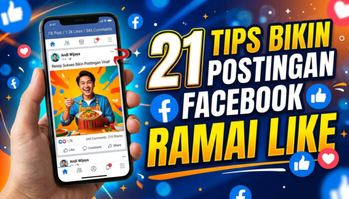 21 Tips Bikin Postingan Facebook Ramai Like