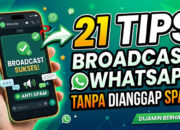 21 Tips Broadcast WhatsApp Tanpa Dianggap Spam