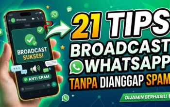 21 Tips Broadcast WhatsApp Tanpa Dianggap Spam