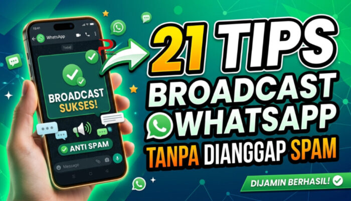 21 Tips Broadcast WhatsApp Tanpa Dianggap Spam