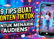 19 Tips Buat Konten TikTok untuk Menarik Audiens