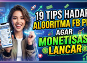 19 Tips Hadapi Algoritma FB Pro Agar Monetisasi Lancar