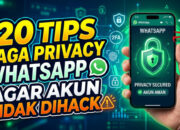 20 Tips Jaga Privasi WhatsApp Agar Akun Tidak Dihack