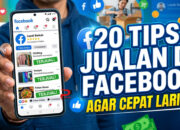 20 Tips Jualan di Facebook Agar Cepat Laris
